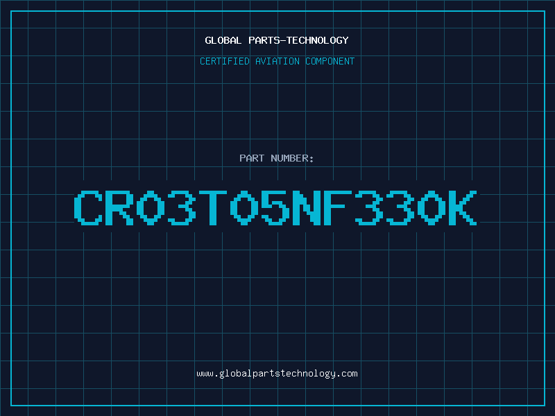 Aviation Part CR03T05NF330K