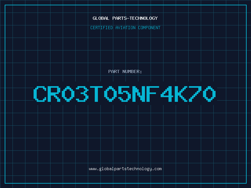 Aviation Part CR03T05NF4K70