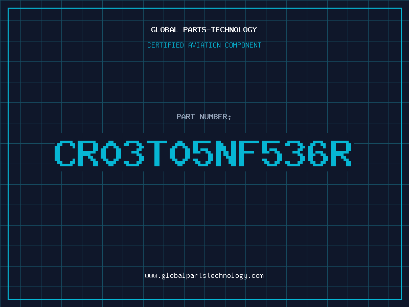 Aviation Part CR03T05NF536R