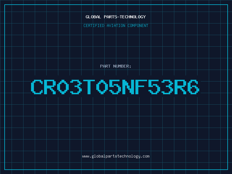 Aviation Part CR03T05NF53R6