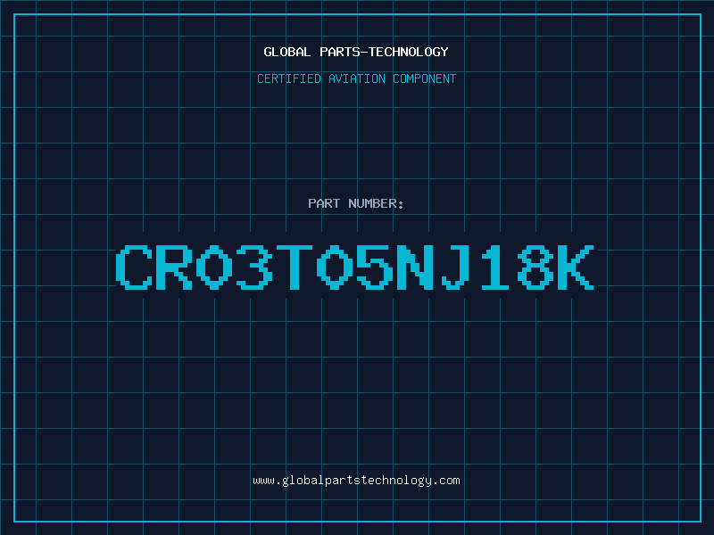 Aviation Part CR03T05NJ18K