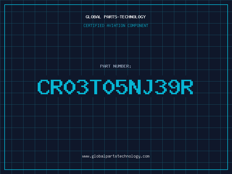 Aviation Part CR03T05NJ39R