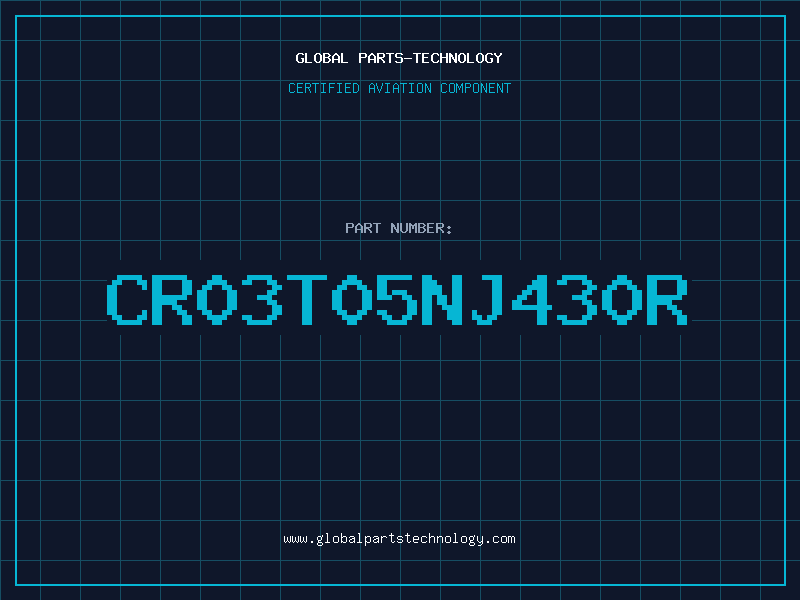 Aviation Part CR03T05NJ430R