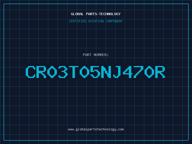 Aviation Part CR03T05NJ470R