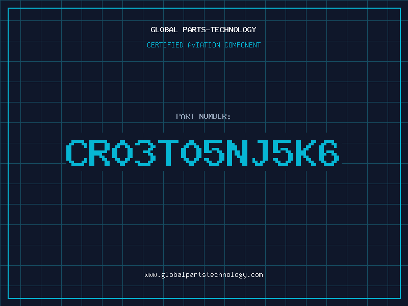 Aviation Part CR03T05NJ5K6