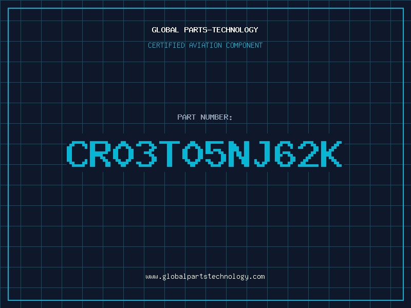 Aviation Part CR03T05NJ62K