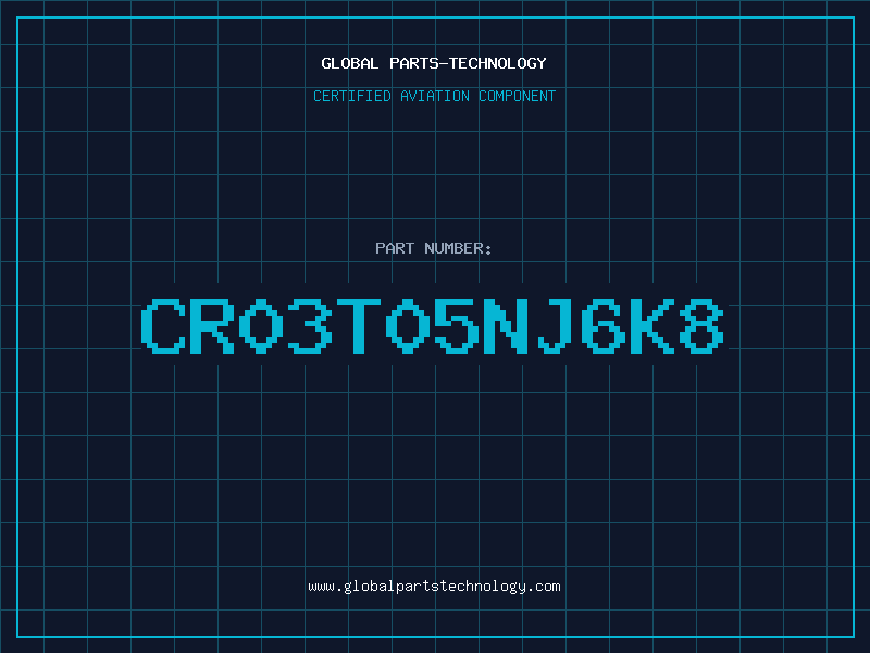 Aviation Part CR03T05NJ6K8