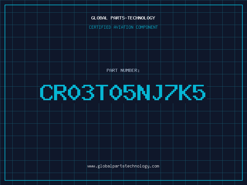 Aviation Part CR03T05NJ7K5