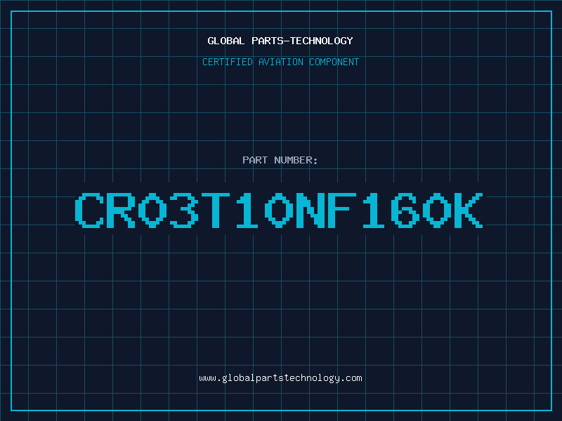 Aviation Part CR03T10NF160K