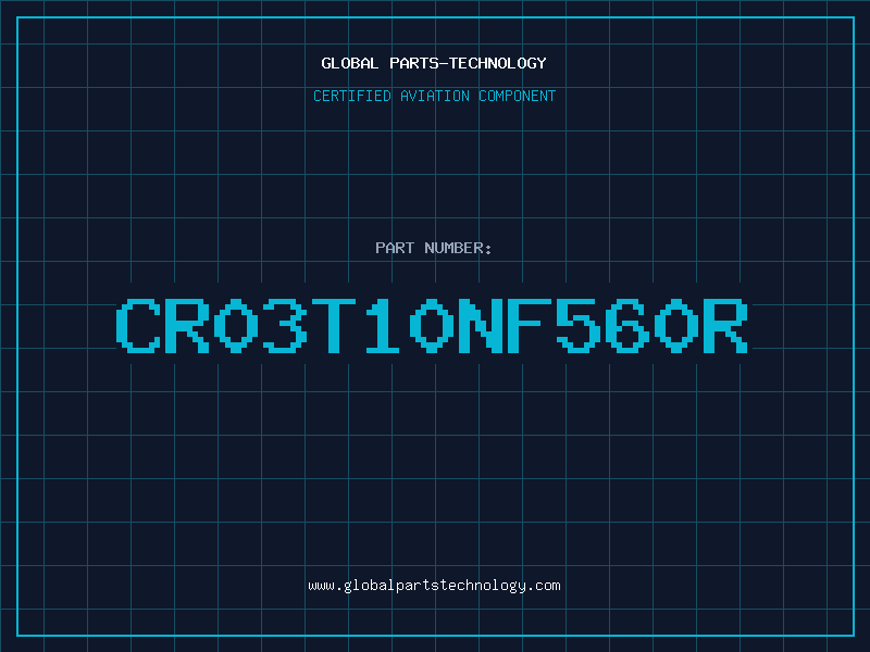 Aviation Part CR03T10NF560R