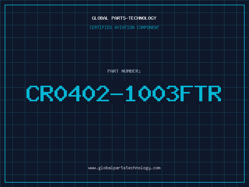 Aviation Part CR0402-1003FTR