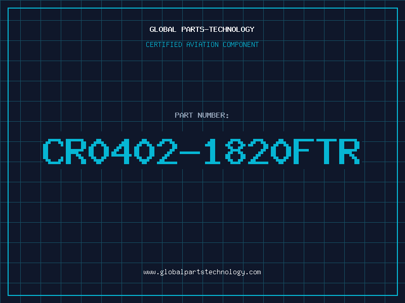 Aviation Part CR0402-1820FTR