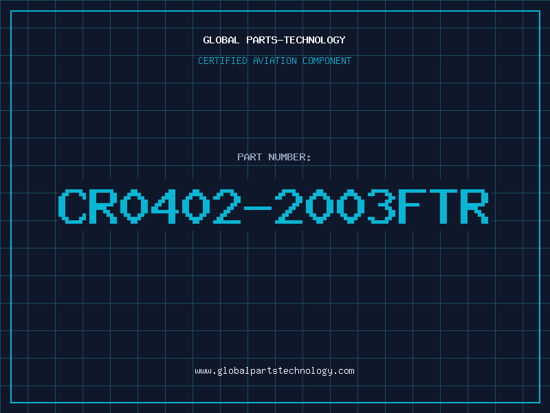 Aviation Part CR0402-2003FTR