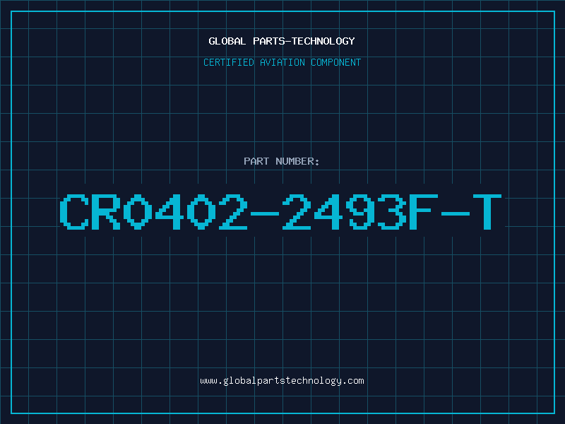 Aviation Part CR0402-2493F-T