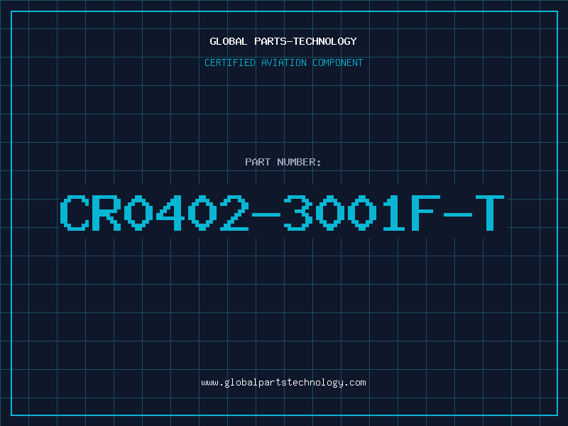 Aviation Part CR0402-3001F-T