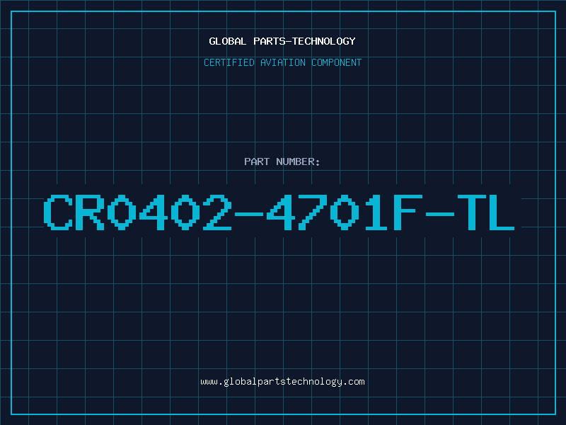 Aviation Part CR0402-4701F-TL