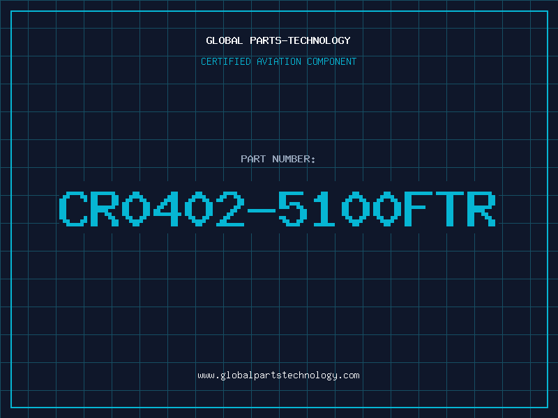 Aviation Part CR0402-5100FTR