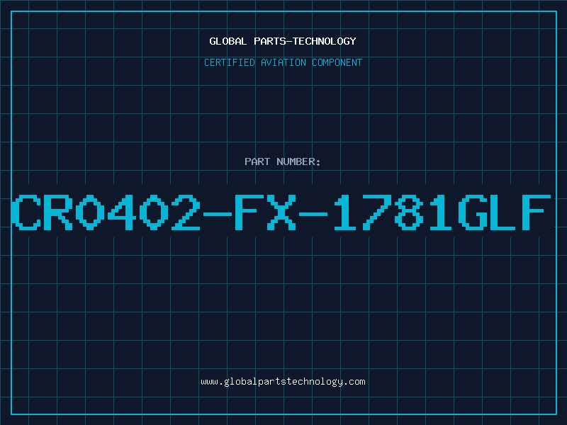 Aviation Part CR0402-FX-1781GLF