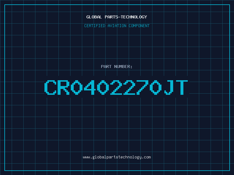 Aviation Part CR0402270JT