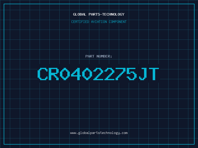 Aviation Part CR0402275JT