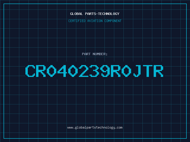 Aviation Part CR040239R0JTR