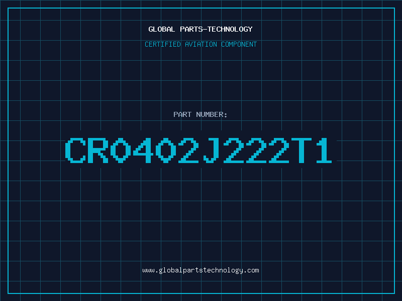 Aviation Part CR0402J222T1