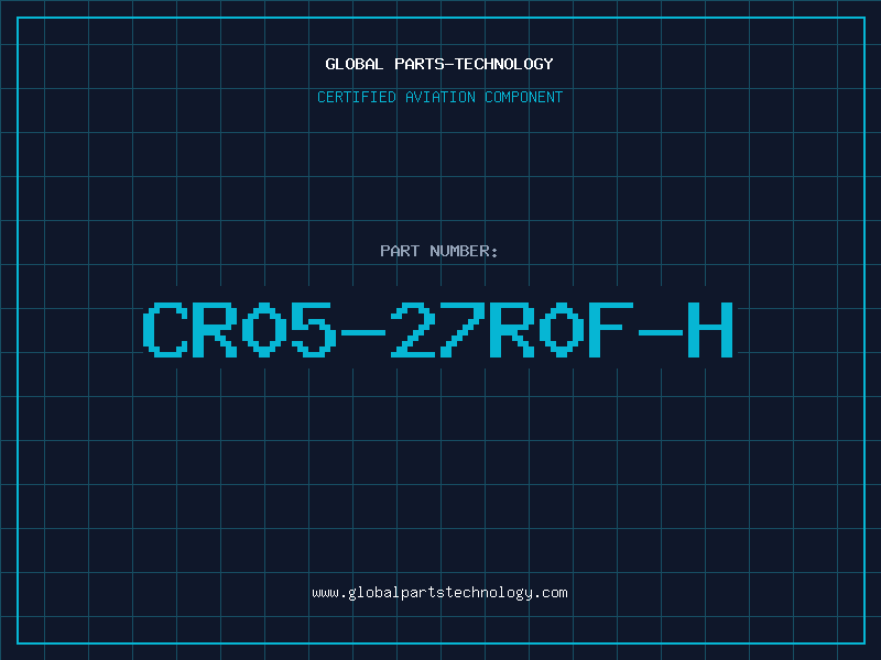 Aviation Part CR05-27R0F-H