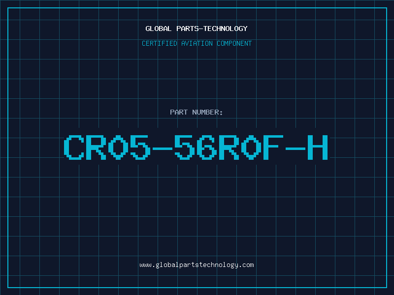 Aviation Part CR05-56R0F-H