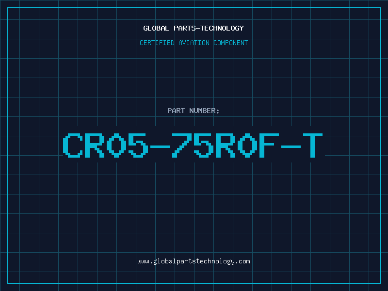Aviation Part CR05-75R0F-T