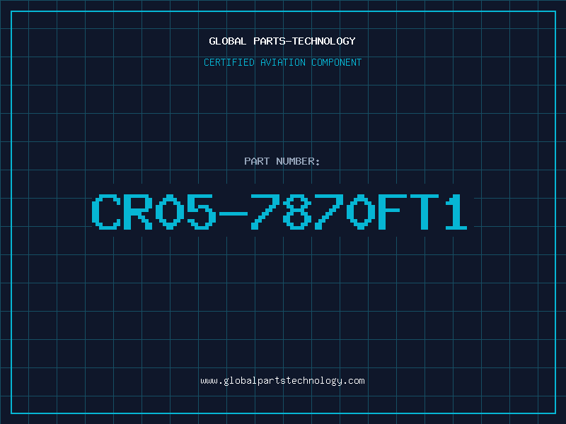 Aviation Part CR05-7870FT1