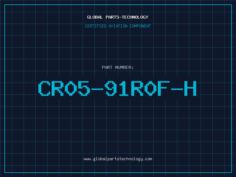 Aviation Part CR05-91R0F-H