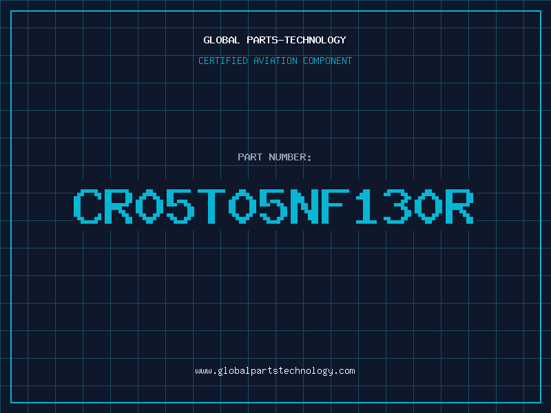Aviation Part CR05T05NF130R