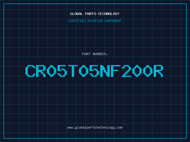 Aviation Part CR05T05NF200R