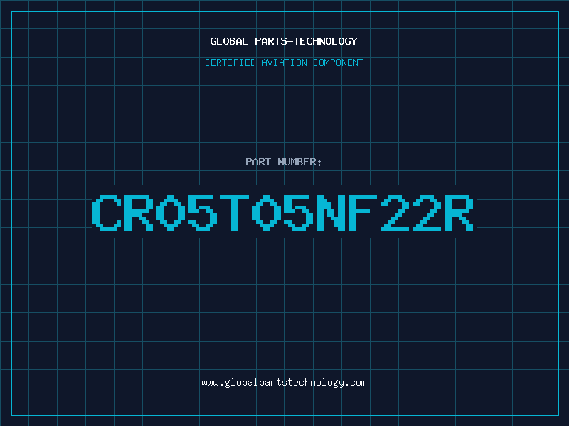 Aviation Part CR05T05NF22R