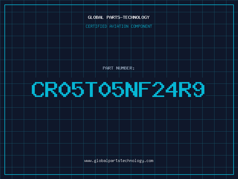 Aviation Part CR05T05NF24R9