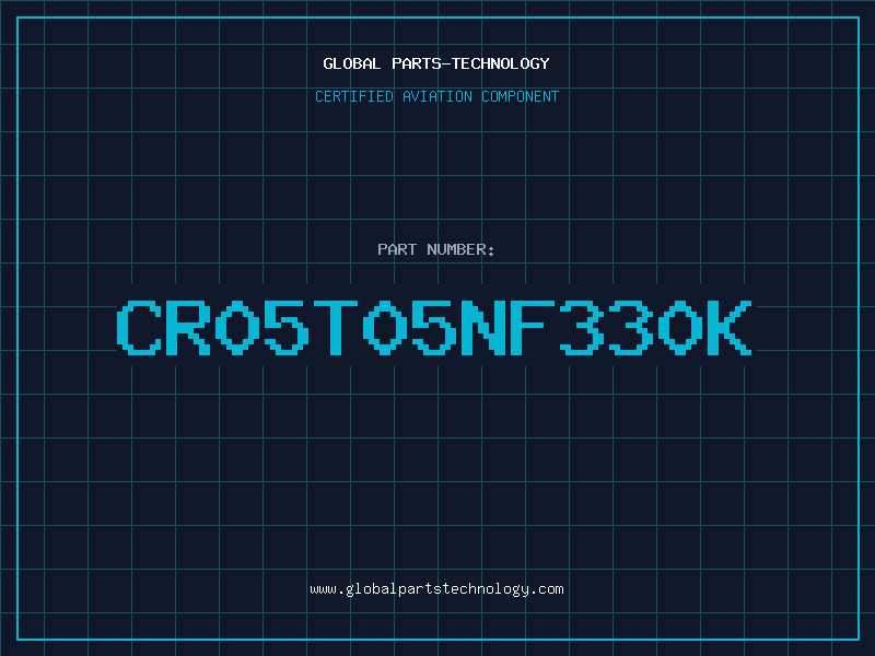 Aviation Part CR05T05NF330K
