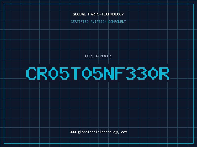 Aviation Part CR05T05NF330R