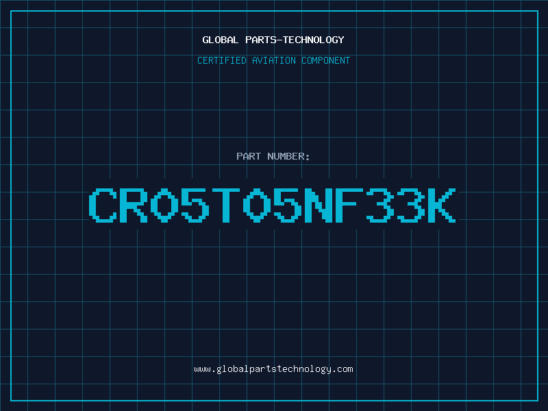 Aviation Part CR05T05NF33K