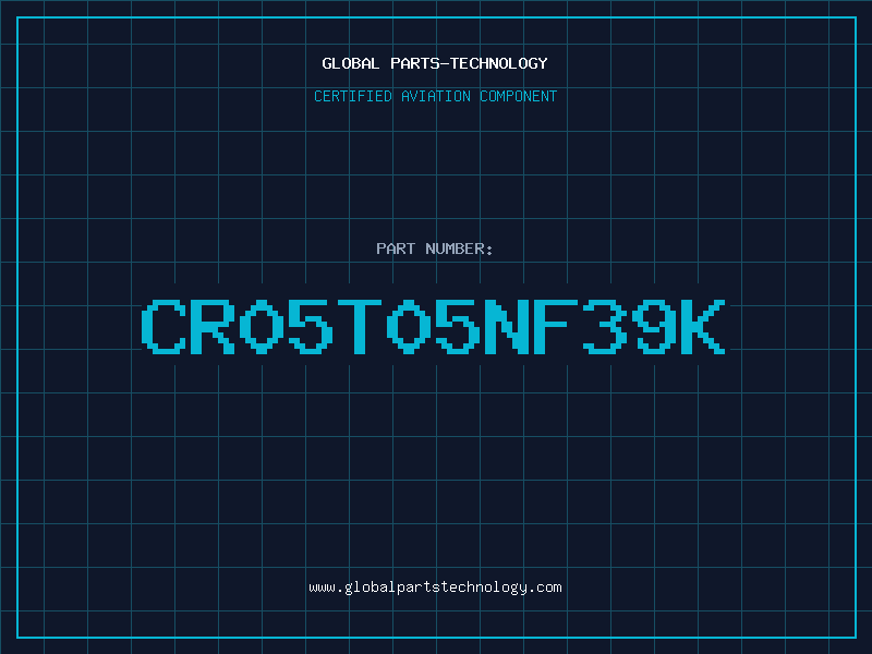 Aviation Part CR05T05NF39K