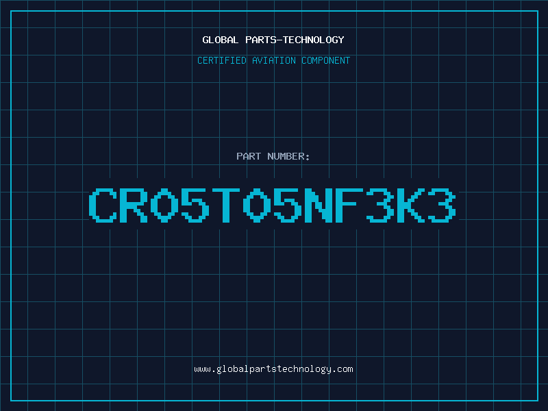 Aviation Part CR05T05NF3K3