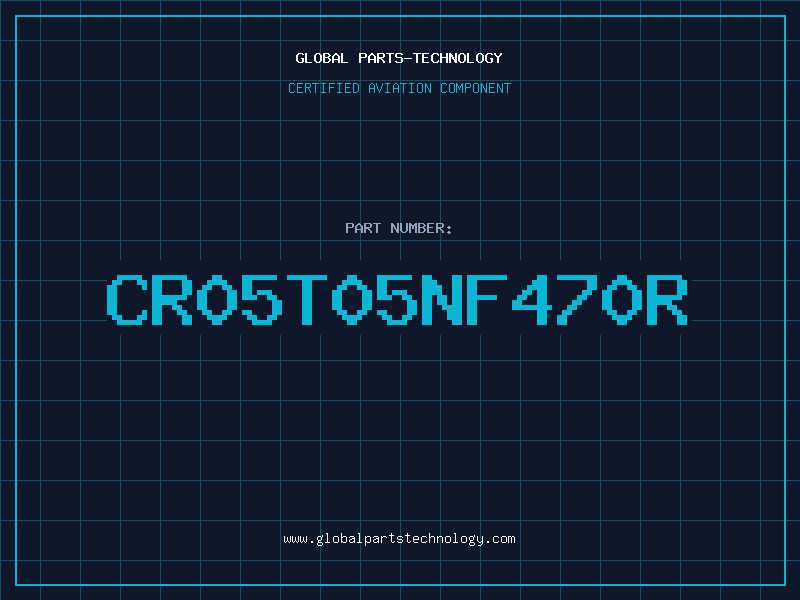 Aviation Part CR05T05NF470R