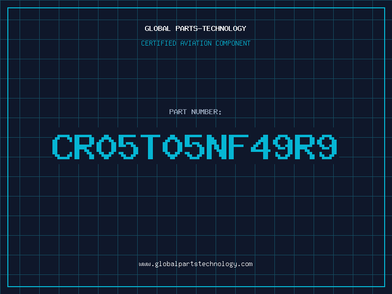 Aviation Part CR05T05NF49R9