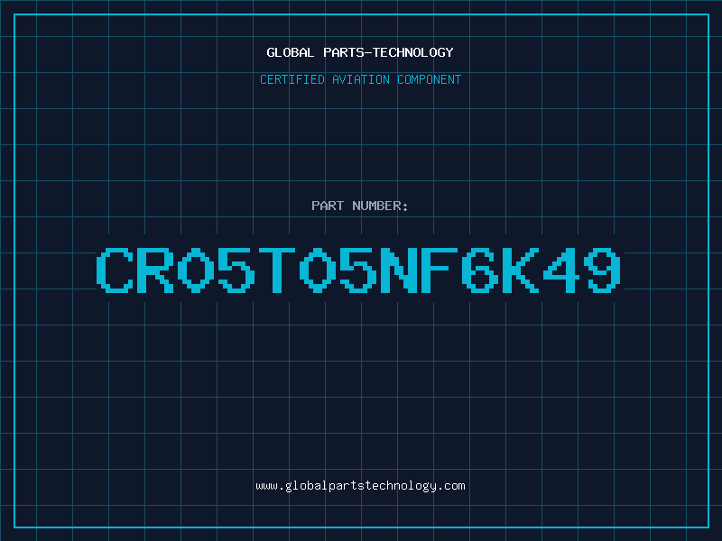 Aviation Part CR05T05NF6K49