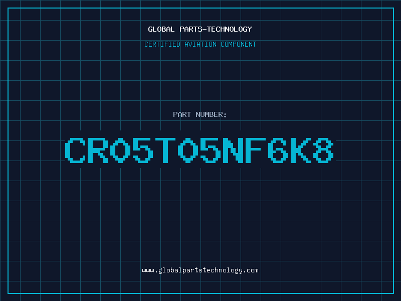 Aviation Part CR05T05NF6K8
