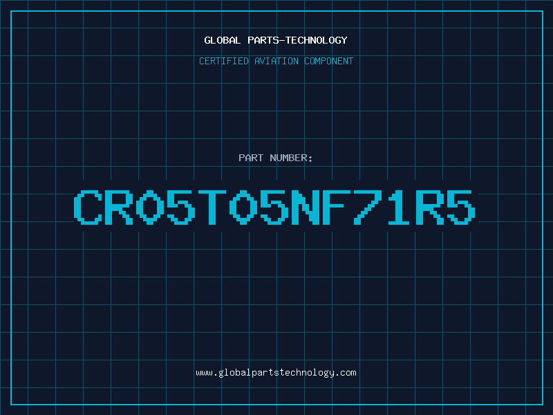Aviation Part CR05T05NF71R5