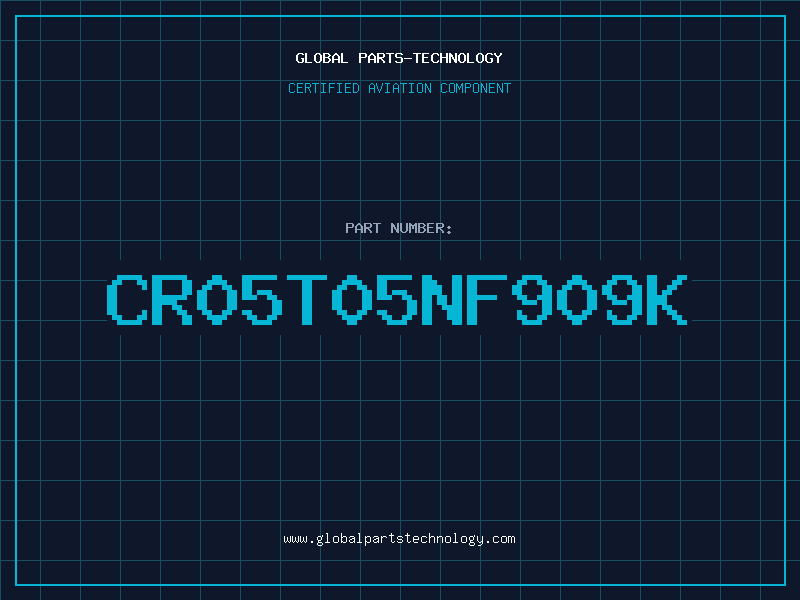 Aviation Part CR05T05NF909K