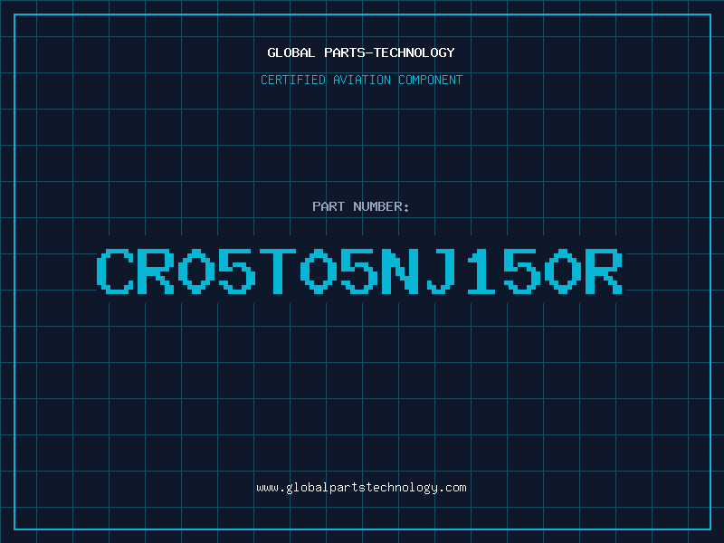 Aviation Part CR05T05NJ150R