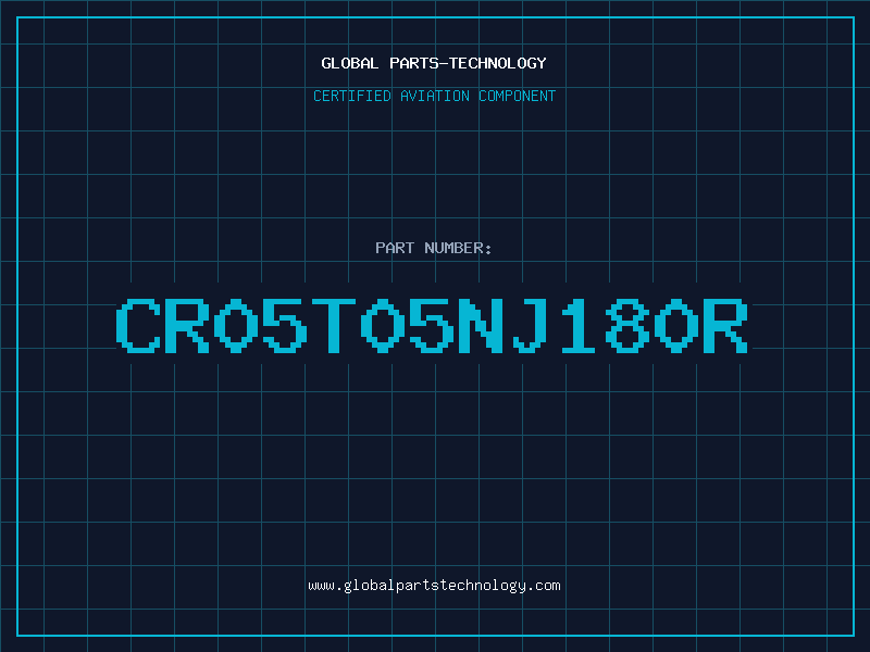 Aviation Part CR05T05NJ180R