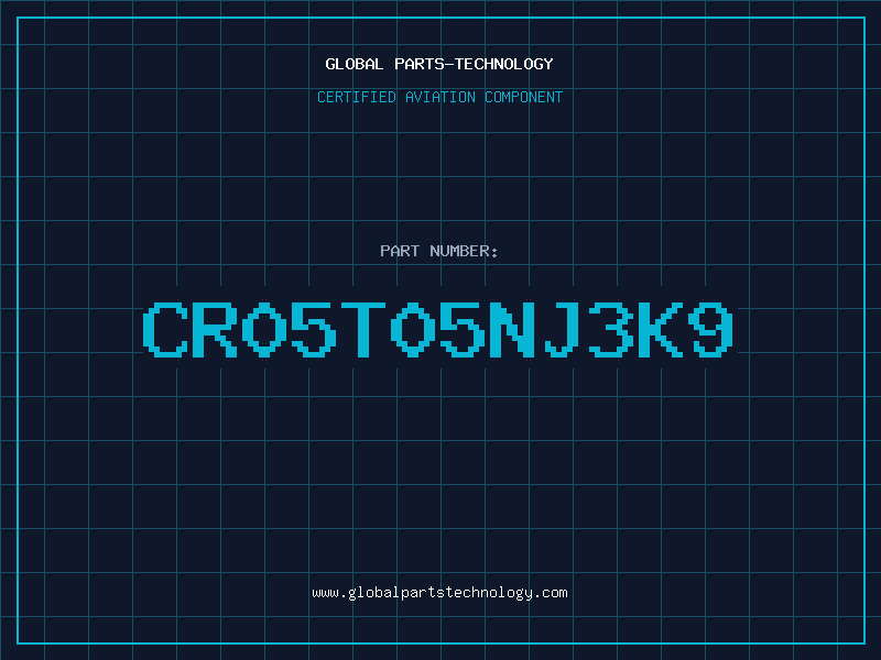 Aviation Part CR05T05NJ3K9