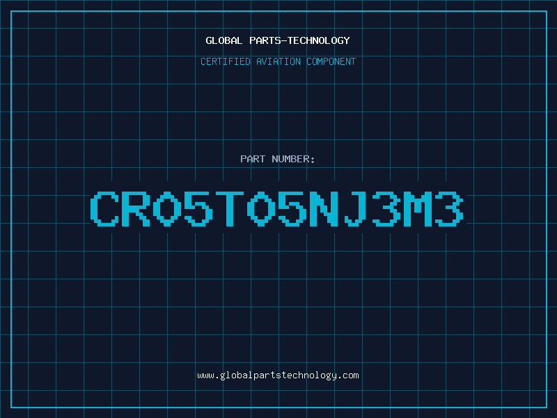 Aviation Part CR05T05NJ3M3